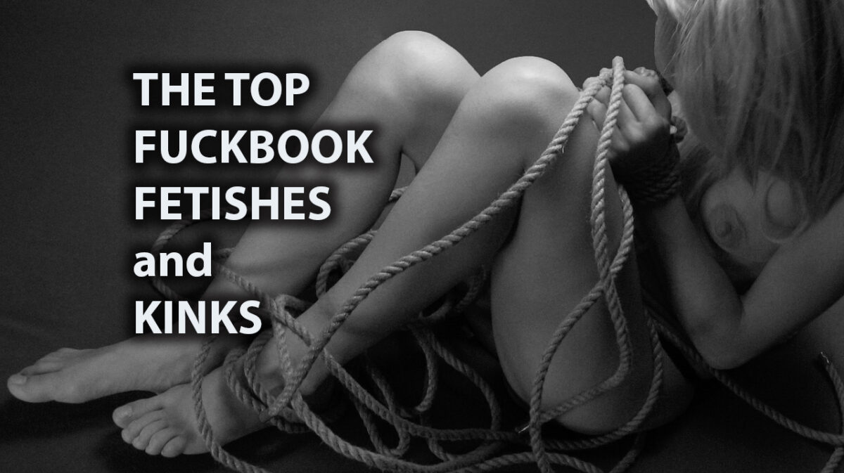 The Top Fuckbook Fetishes and Kinks You Must Know About